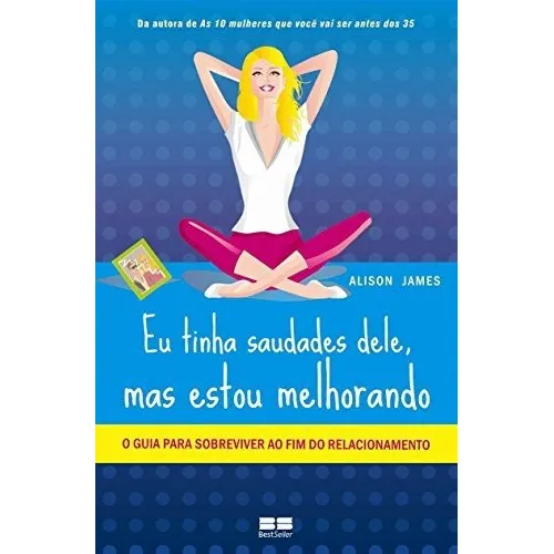 Eu Tinha Saudades Dele, Mas Estou Melhorando, De Alison James. Editora Bestseller Em Português Foto 1