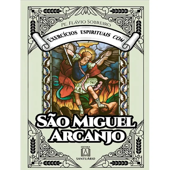Exercicios Espirituais Com Sao Miguel Arcanjo: Exercicios Espirituais Com Sao Miguel Arcanjo, De Sobreiro, Pe Flavio. Editora Santuario, Capa Mole, Edição 1 Em Português, 2023 Foto 1