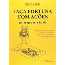 Faça Fortuna Com Açoes Livro Decio Bazin Foto mini 1