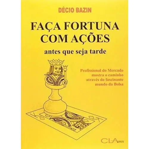 Faça Fortuna Com Açoes Livro Decio Bazin Foto 1