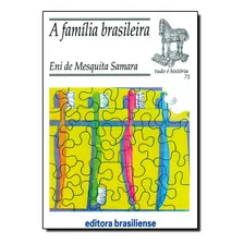 Familia Brasileira, A, De Eni De Mesquita Samara. Editora Brasiliense Em Português Foto mini 1
