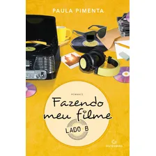 Fazendo meu filme - Lado B (Gutenberg): Capa Clássica, de Paula Pimenta. Série Coleção Fazendo Meu Filme Editora Gutenberg, capa mole em português, 2019 Foto mini 1