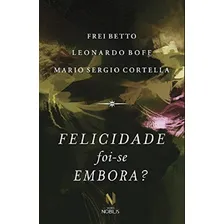 Felicidade Foi-se Embora? Foto  mini 1