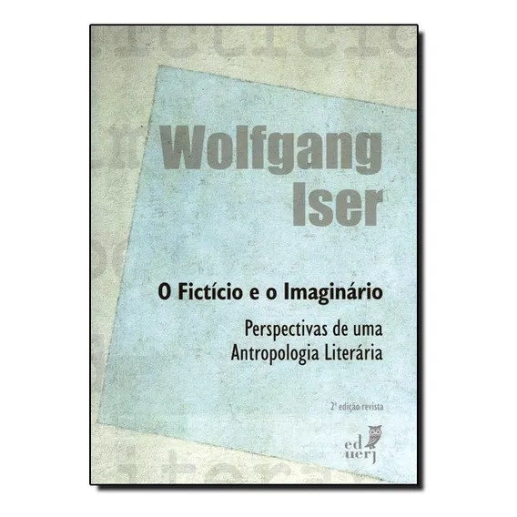 FictÃcio E O Imaginário, O, De Wolfgang Iser. Editora Eduerj - Edit. Da Univ. Do Est. Do Rio - Uerj, Capa Mole Em Português Foto 1
