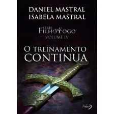 Filho do fogo - O treinamento continua, de Mastral, Daniel. Filho do fogo (4), vol. 4. Editorial Ágape, capa mole em português, 2018 Foto mini  3