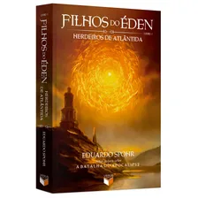 Filhos do Éden: Herdeiros de Atlântida (Vol. 1), de Spohr, Eduardo. Filhos do Éden (1), vol. 1. Editorial Verus Editora Ltda., capa mole em português, 2011 Foto mini  3