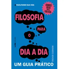 Filosofia para o dia a dia: um guia prático, de Curnow, Trevor. Um Guia Prático Editorial Publibooks Livros e Papeis Ltda., capa mole em português, 2016 Foto  mini 1