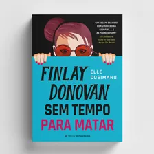 Finlay Donovan - Sem Tempo Para Matar: Finlay Donovan - Sem Tempo Para Matar, De Cosimano, Elle. Editora Melhoramentos, Capa Mole, Edição 1 Em Português, 2023 Foto mini 2