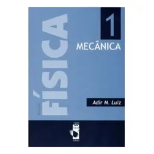 Fisica 1 - Mecanica, De Luiz, Adir Moyses. Editora Livraria Da Fisica - Lf, Capa Mole, Edição 1 Foto  mini 1