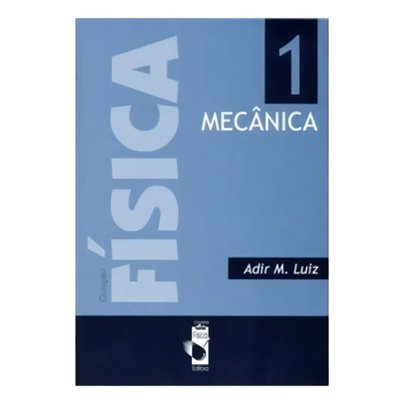 Fisica 1 - Mecanica, De Luiz, Adir Moyses. Editora Livraria Da Fisica - Lf, Capa Mole, Edição 1 Foto 1