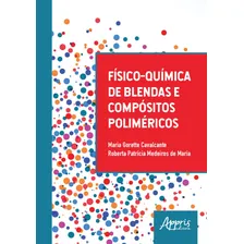 Físico-química de blendas e compósitos poliméricos, de Cavalcante, Maria Gorette. Editorial Appris Editora e Livraria Eireli - ME, capa mole em português, 2018 Foto  mini 1