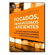 Focados, Gananciosos E Eficientes, De Vijay V. Vaitheeswaran. Editora Campus Em Português Foto  mini 1