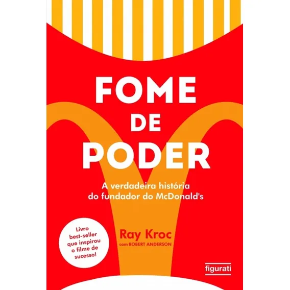 Fome De Poder: A Verdadeira História Do Fundador Do Mcdonald's de Kroc Ray Editorial Figurati Capa Mole em Português 2018 Foto 1