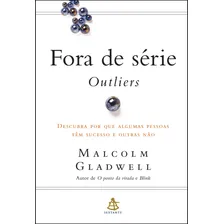 Fora de série - Outliers: Descubra por que algumas pessoas têm sucesso e outras não, de Gladwell, Malcolm. Editorial Editora Sextante, capa mole em português, 2011 Foto mini  2