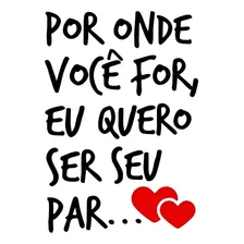 Foscauto Adesivo De Parede Frase Por Onde For Quero Ser Seu Par Foto  mini 1