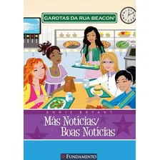 Garotas Da Rua Beacon - Más NotÃcias/boas NotÃcias, De Annie Bryant. Garotas Da Rua Beacon, Vol. 1. Editorial Fundamento, Capa Mole Em Português Foto mini 1
