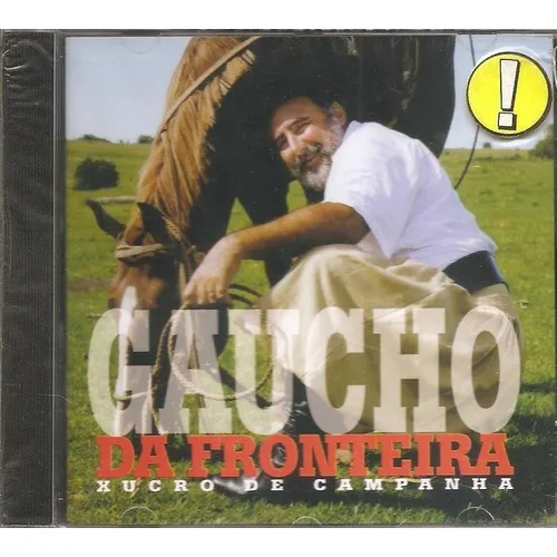 Gaucho Da Fronteira - Gaucho Da Fronteira - Xucro De Campanha- Cd 0 Produzido Por Chantecler Foto 1