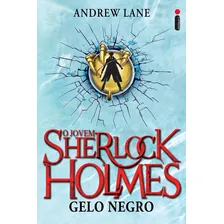 Gelo Negro: O jovem Sherlock Holmes livro 3, de Lane, Andrew. O jovem Sherlock Holmes (3), vol. 3. Editorial Editora Intrínseca Ltda., capa mole em português, 2012 Foto mini 1