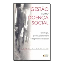 Gestão Como Doença Social, De Gaulejac, Vicent De. Editora Editora Ideias E Letras Em Português Foto mini 1