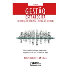Gestão estratégica: Da empresa que temos para a empresa que queremos, de Costa, Eliezer Arantes da. Editorial Saraiva Uni - Sob Demanda, capa mole em português, 2012 Foto mini 1