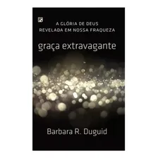 Graça Extravagante, Barbara R. Duguid - Fiel, de Barbara R. Duguid. Editora fiel em português, 2016 Foto mini  2