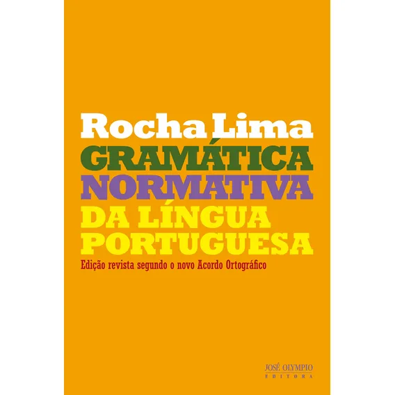 Gramática normativa da língua portuguesa, de Lima, Carlos Henrique da Rocha. Editorial Editora José Olympio Ltda., capa mole em português, 2010 Foto 1