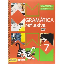 Gramática Reflexiva - 7, de Cereja, William. Gramática reflexiva (7), vol. 7. Editorial Somos Sistema de Ensino em português, 2015 Foto mini 1
