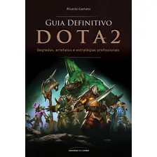 Guia definitivo Dota 2: Segredos, artefatos e estratégias profissionais, de Caetano, Ricardo. Editorial Universo dos Livros Editora LTDA, capa mole em português, 2016 Foto  mini 1