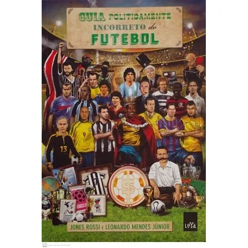 Guia Politicamente Incorreto Do Futebol Foto 1