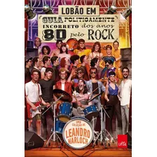 Guia Politicamente Incorreto Dos Anos 80 Pelo Rock Foto mini 1