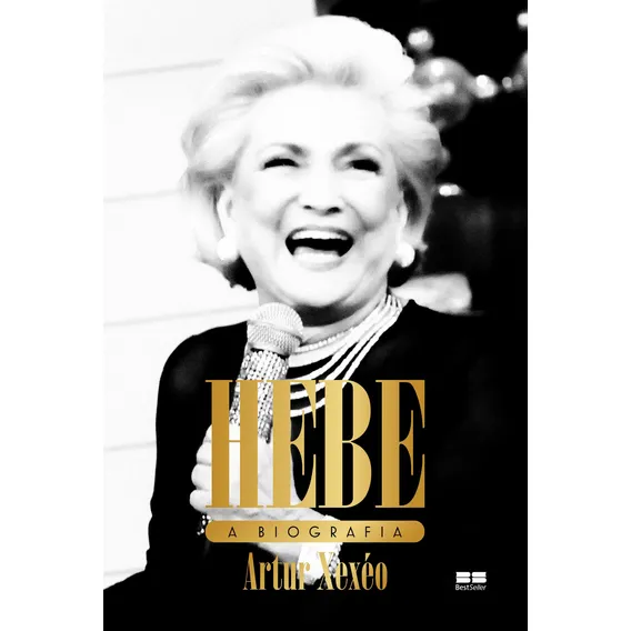 Hebe: A biografia, de Xexéo, Artur. Editorial Editora Best Seller Ltda, capa mole em português, 2017 Foto 1