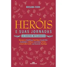 Heróis E Suas Jornadas: Heróis E Suas Jornadas, De Rios, Rosana. Editora Melhoramentos - Paradidáticos, Capa Mole, Edição 1 Em Português Foto mini 1