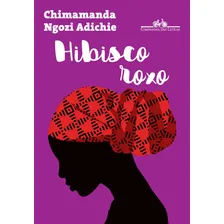 Hibisco roxo, de Adichie, Chimamanda Ngozi. Editorial Editora Schwarcz SA, capa mole em português, 2011 Foto  mini 1