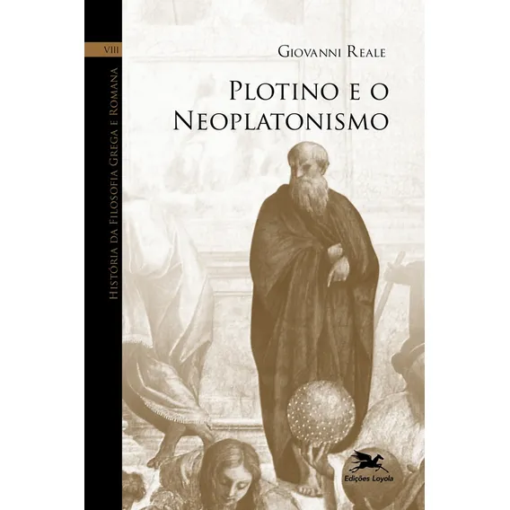 História da filosofia grega e romana (Vol. VIII): Volume VIII: Plotino e o Neoplatonismo, de Reale, Giovanni. História da Filosofia Grega e Romana (8), vol. 8. Editorial Edições Loyola, capa mole em p Foto 1
