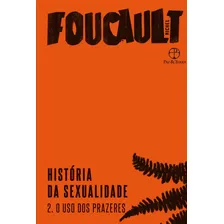 História da sexualidade: O uso dos prazeres (Vol. 2), de Foucault, Michel. História da sexualidade (2), vol. 2. Editorial Editora Paz e Terra Ltda., capa mole em português, 2020 Foto  mini 1
