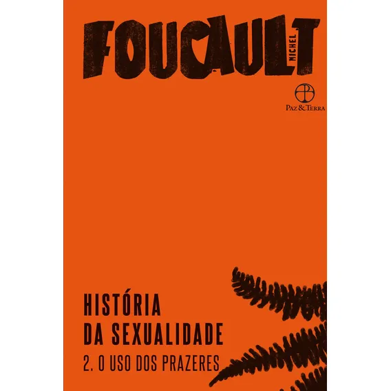 História da sexualidade: O uso dos prazeres (Vol. 2), de Foucault, Michel. História da sexualidade (2), vol. 2. Editorial Editora Paz e Terra Ltda., capa mole em português, 2020 Foto 1