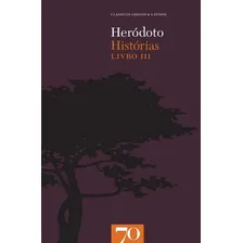Historias - Livro Iii: Hist贸rias - Livro Iii, De Her贸doto. Hist贸ria, Vol. Historiografia. Editorial Almedina, Capa Mole, Edi莽茫o Historiografia Em Portugu锚s, 20 Foto mini 1