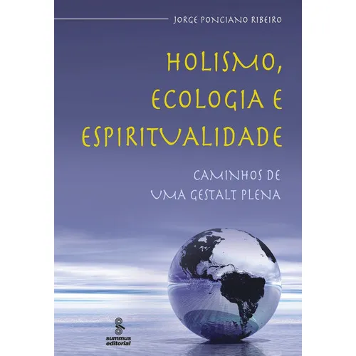 Holismo, ecologia e espiritualidade, de Ribeiro, Jorge Ponciano. Editorial SUMMUS, tapa mole en português Foto 1