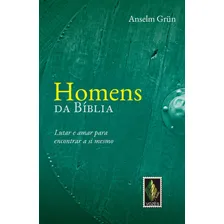 Homens da Bíblia: Lutar e amar para encontrar a si mesmo, de Grün, Anselm. Editorial Vozes Nobilis, capa mole em português, 2013 Foto mini 2