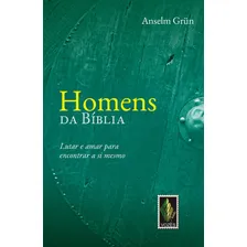 Homens da Bíblia: Lutar e amar para encontrar a si mesmo, de Grün, Anselm. Editorial Vozes Nobilis, capa mole em português, 2013 Foto mini 3