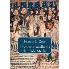 Homens e mulheres da Idade Média, de Le Goff, Jacques. Editorial Editora Estação Liberdade, capa dura em português, 2018 Foto mini 1