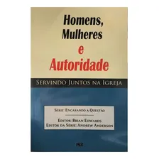 Homens, Mulheres E Autoridade - Servindo Juntos Na Igreja: Autoridade, De Nicolosi, Joseph & Linda Ames. Série Nao Possui, Vol. 1. Editora Pes, Capa Mole, Edição 1 Em Português, 2017 Foto mini 1