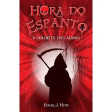 Hora do espanto - A colheita das almas, de J. Hyde, Edgar. Hora do espanto Editorial Ciranda Cultural Editora E Distribuidora Ltda., capa mole em português, 2012 Foto mini  2