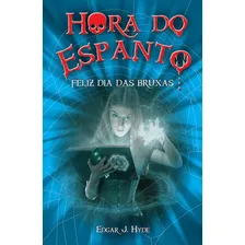 Hora do espanto - Feliz dia das bruxas, de J. Hyde, Edgar. Hora do espanto Editorial Ciranda Cultural Editora E Distribuidora Ltda., capa mole em português, 2010 Foto  mini 1