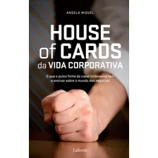 House Of Cards da Vida corporativa, de Miguel, Angela. Editorial Editora Lafonte Ltda, capa mole em português, 2017 Foto mini 1