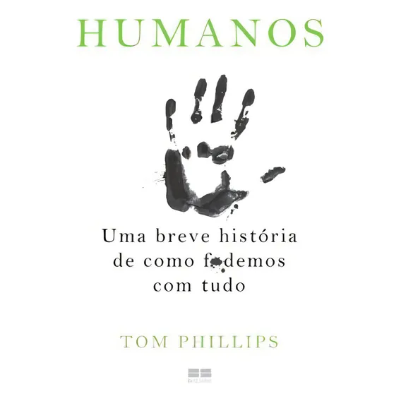 Humanos: Uma Breve Hist贸ria De Como F*demos Com Tudo Foto 1