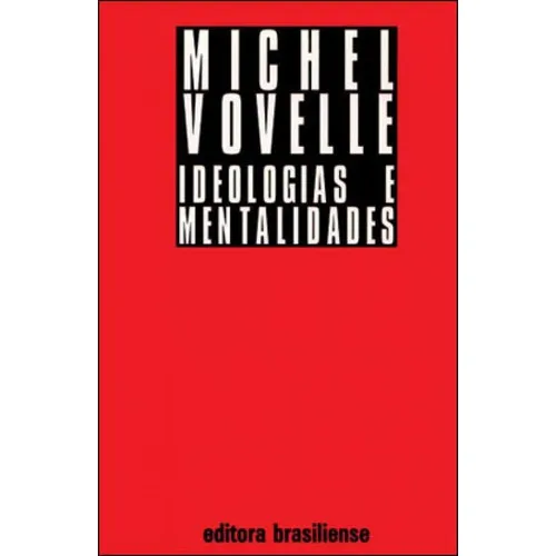 Ideologias E Mentalidades, De Vovelle, Michel. Editora Brasiliense, Capa Mole, Edição 1ª Edição - 1991 Em Português Foto 1