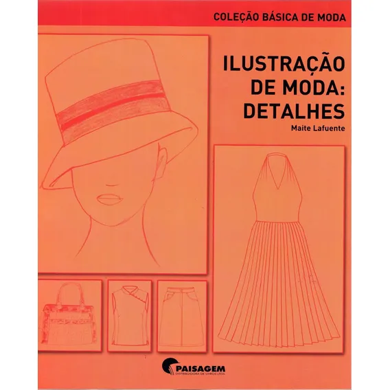Ilustração de moda - Detalhes, de Lafuente, Maite. Editorial Paisagem Distribuidora de Livros Ltda., capa mole em português, 2011 Foto 1
