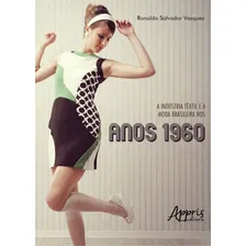 Industria Textil E A Moda Brasileira Nos Anos 1960, A Foto  mini 1