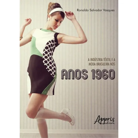 Industria Textil E A Moda Brasileira Nos Anos 1960, A Foto 1